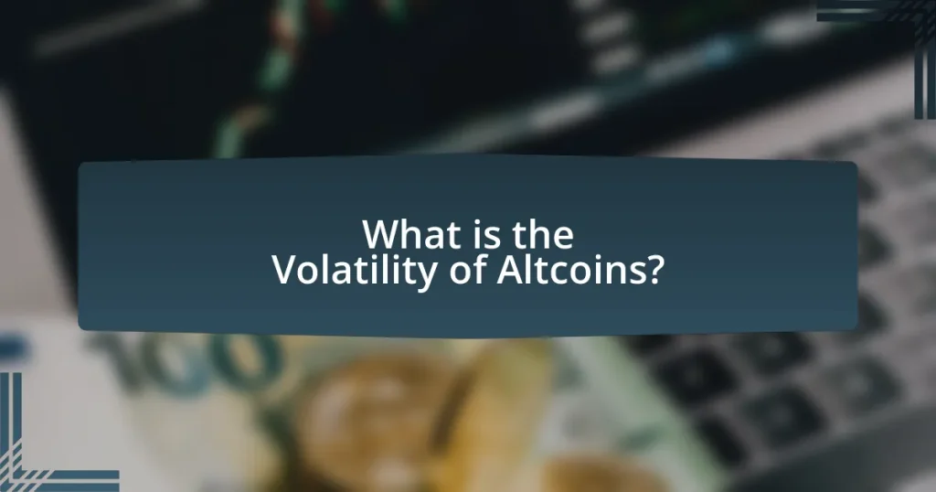 Analyzing the Volatility of Altcoins: Patterns and Predictions