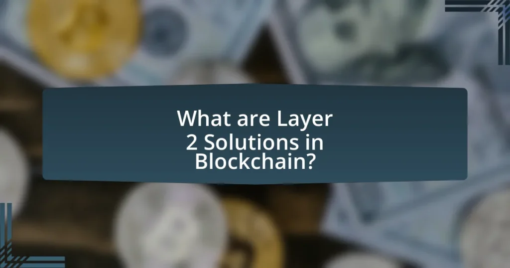 Exploring Layer 2 Solutions: Enhancing Blockchain Scalability