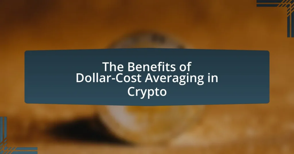 The Benefits of Dollar-Cost Averaging in Crypto